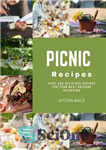 دانلود کتاب Picnic Recipes: Easy and Delicious Recipes for Your Next Outdoor Gathering – دستور العمل های پیک نیک: دستور...