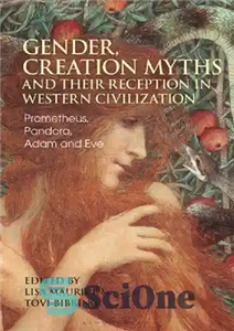 دانلود کتاب Gender, Creation Myths and their Reception in Western Civilization: Prometheus, Pandora, Adam and Eve – جنسیت، اسطوره های...