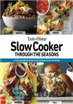 دانلود کتاب Taste of Home Slow Cooker Through the Seasons – طعم آهسته پز خانگی در طول فصول