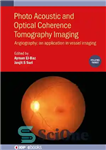 دانلود کتاب Photo Acoustic and Optical Coherence Tomography Imaging: Angiography: – An Application in Vessel Imaging – عکس تصویربرداری توموگرافی...