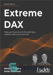 دانلود کتاب Extreme DAX: Take your Power BI and Microsoft data analytics skills to the next level – Extreme DAX:...