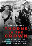 دانلود کتاب Thorns in the Crown: The Story of the Coronation and what it Meant for Britain – Thorns in...
