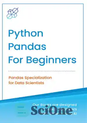 دانلود کتاب Python Pandas for Beginners: Pandas Specialization for Data Scientist (Python for Beginners in Data Science and Data Analysis...