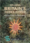 دانلود کتاب Exploring Britain’s Hidden World: A Natural History of Seabed Habitats – کاوش در دنیای پنهان بریتانیا: تاریخ طبیعی...