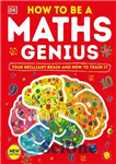دانلود کتاب How to be a Maths Genius: Your Brilliant Brain and How to Train It – چگونه یک نابغه...