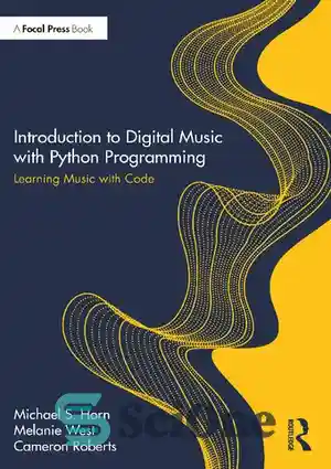 دانلود کتاب Introduction to Digital Music with Python Programming: Learning Music with Code – مقدمه ای بر موسیقی دیجیتال با...