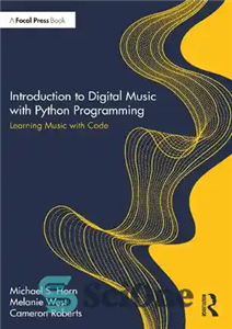 دانلود کتاب Introduction to Digital Music with Python Programming: Learning Music with Code – مقدمه ای بر موسیقی دیجیتال با...