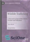 دانلود کتاب Wildlife Trafficking: A Deconstruction of the Crime, Victims and Offenders – قاچاق حیات وحش: ساختارشکنی جنایت، قربانیان و...