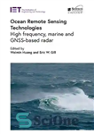 دانلود کتاب Ocean Remote Sensing Technologies: High frequency, marine and GNSS-based radar (Radar, Sonar and Navigation) – فناوری‌های سنجش از...