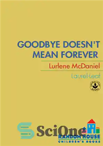 دانلود کتاب Goodbye Doesn’t Mean Forever خداحافظی به معنای همیشه نیست 