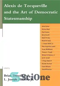 دانلود کتاب Alexis de Tocqueville and the Art of Democratic Statesmanship – الکسیس دو توکویل و هنر دولتمردی دموکراتیک 