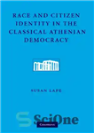 دانلود کتاب Race and Citizen Identity in the Classical Athenian Democracy – نژاد و هویت شهروندی در دموکراسی کلاسیک آتن