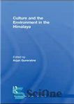 دانلود کتاب Culture and the Environment in the Himalaya – فرهنگ و محیط زیست در هیمالیا