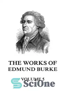 دانلود کتاب The Works of the Right Honourable Edmund Burke, Volume 5 – ادموند برک ارجمند آثار حق، جلد 5