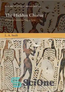 دانلود کتاب The Hidden Chorus: Echoes of Genre in Tragic Lyric کر پنهان: پژواک ژانر در غزل تراژیک 