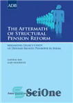دانلود کتاب The Aftermath of Structural Pension Reform: Managing Legacy Costs of Defined Benefit Pensions in India – پیامدهای اصلاح...