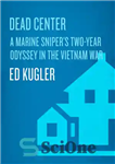دانلود کتاب Dead Center: A Marine Sniper’s Two-Year Odyssey in the Vietnam War – مرکز مرده: ادیسه دو ساله یک...
