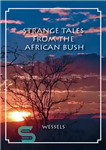 دانلود کتاب Strange Tales from the African Bush – داستان های عجیب از بوش آفریقایی