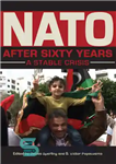 دانلود کتاب NATO After Sixty Years: A Stable Crisis – ناتو پس از شصت سال: یک بحران پایدار