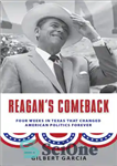 دانلود کتاب Reagan’s Comeback: Four Weeks in Texas That Changed American Politics Forever – بازگشت ریگان: چهار هفته در تگزاس...