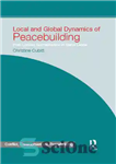 دانلود کتاب Local and Global Dynamics of Peacebuilding: Postconflict Reconstruction in Sierra Leone – پویایی های محلی و جهانی صلح...