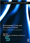 دانلود کتاب Environmental Crime and Corruption in Russia: Federal and Regional Perspectives – جنایت و فساد زیست محیطی در روسیه:...