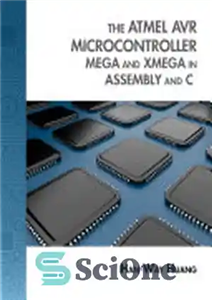 دانلود کتاب The Atmel AVR Microcontroller: MEGA and XMEGA in Assembly and C – میکروکنترلر Atmel AVR: MEGA و XMEGA...