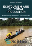 دانلود کتاب Ecotourism and Cultural Production: An Anthropology of Indigenous Spaces in Ecuador – اکوتوریسم و تولید فرهنگی: انسان شناسی...