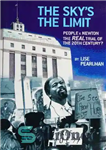 دانلود کتاب The sky’s the limit : People v. Newton : the real trial of the 20th century  – حد...