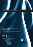 دانلود کتاب Human Rights, Power and Civic Action: Comparative Analyses of Struggles for Rights in Developing Societies – حقوق بشر،...