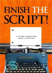 دانلود کتاب Finish The Script! A College Screenwriting Course in Book Form – فیلمنامه را تمام کن! دوره فیلمنامه نویسی...