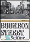 دانلود کتاب Bourbon Street : a History. – خیابان بوربون: یک تاریخ