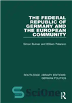 دانلود کتاب The Federal Republic of Germany and the European Community (Rle: German Politics) – جمهوری فدرال آلمان و جامعه...