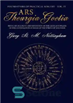 دانلود کتاب Ars Theurgia Goetia: Being an Account of the Arte and Praxis of the Conjuration of some of the...