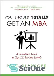 دانلود کتاب You Should Totally Get an MBA: A Comedian’s Guide to Top U.S. Business Schools – شما باید کاملاً...