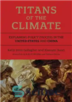 دانلود کتاب Titans of the Climate: Explaining Policy Process in the United States and China – تیتان های آب و...