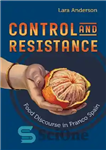 دانلود کتاب Control and Resistance: Food Discourse in Franco Spain – کنترل و مقاومت: گفتمان غذا در فرانکو اسپانیا