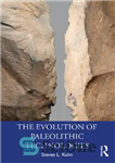 دانلود کتاب The Evolution of Paleolithic Technologies – تکامل فن آوری های پارینه سنگی