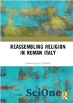دانلود کتاب Reassembling Religion in Roman Italy – جمع آوری مجدد دین در ایتالیای رومی