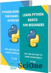 دانلود کتاب LEARN PYTHON BASICS: FOR BEGINNERS AND PYTHON WORKBOOK FOR EXAMS AND INTERVIEWS: FAST AND EASY WAY TO LEARN...