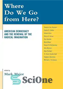 دانلود کتاب Where Do We Go from Here : American Democracy and the Renewal of the Radical Imagination – از اینجا...