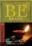 دانلود کتاب Be Ready (1 & 2 Thessalonians): Living in Light of Christ’s Return – آماده باشید (1 و 2...