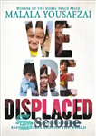 دانلود کتاب We Are Displaced: My Journey and Stories from Refugee Girls Around the World – ما آواره هستیم: سفر...