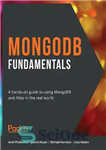 دانلود کتاب MongoDB Fundamentals: A hands-on guide to using MongoDB and Atlas in the real world – اصول MongoDB: راهنمای...