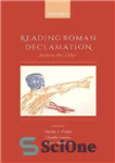 دانلود کتاب Reading Roman Declamation: Seneca the Elder – خواندن اعلامیه رومی: سنکا پیر