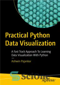 دانلود کتاب Practical Python Data Visualization: A Fast Track Approach To Learning Data Visualization With Python – تجسم عملی داده‌های...