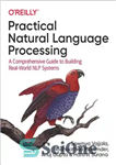 دانلود کتاب Practical Natural Language Processing: A Comprehensive Guide to Building Real-World NLP Systems – پردازش زبان طبیعی عملی: راهنمای...