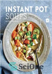 دانلود کتاب WS Instant Pot Soups: Nourishing Recipes for Every Season سوپ های قابلمه فوری دستور العمل 