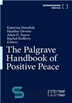 دانلود کتاب The Palgrave Handbook of Positive Peace – کتاب راهنمای صلح مثبت پالگریو