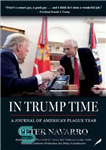 دانلود کتاب In Trump Time: A Journal of America’s Plague Year – در زمان ترامپ: مجله سال طاعون آمریکا